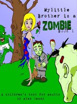 My Little Brother Is A Zombie, Book 1