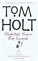 Tom Holt Mightier Than The Sword