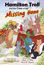 The Hamilton Troll Adventures 9 - Hamilton Troll and the Case of the Missing Home