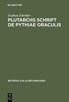 Beiträge Zur Altertumskunde- Plutarchs Schrift De Pythiae oraculis