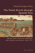 Dutch Revolt Through Spanish Eyes