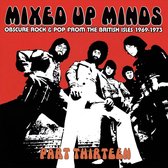 Mixed Up Minds Part Thirteen ‘obscure Rock & Pop From The British Isles 1969 - 1973'