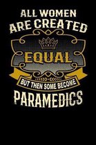 All Women Are Created Equal But Then Some Become Paramedics