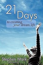 21 Days to Creating Your Dream Life