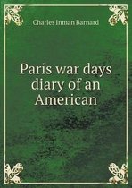 Paris war days diary of an American