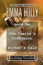 Hidden Holidays (Move Me, The Faerie's Honeymoon, Winter's Tale)