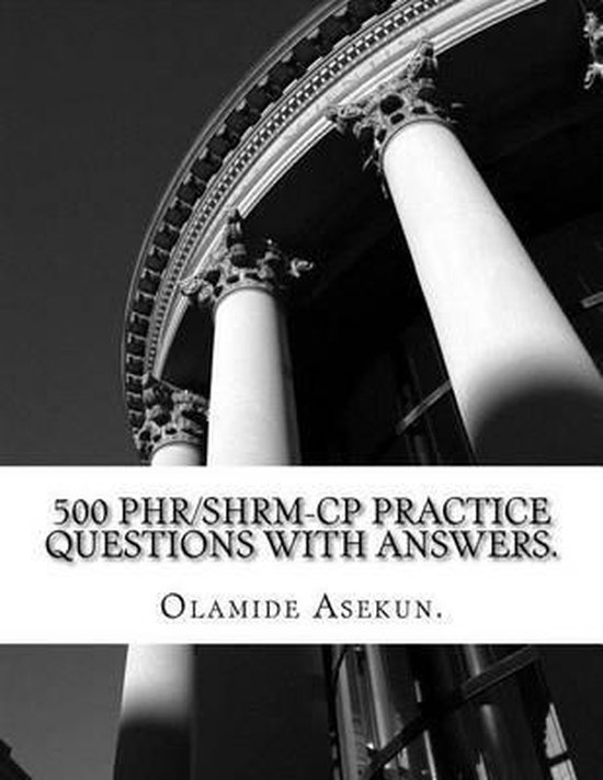 500 Phr / ShrmCp Practice Questions with Answers. 9781523690930