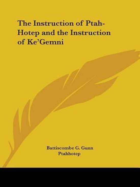 Boekomslag met gele achtergrond en tekst 'The Instruction of Ptah-Hotep and the Instruction of Ke'Gemni'. Een veer is in de hoek geplaatst.