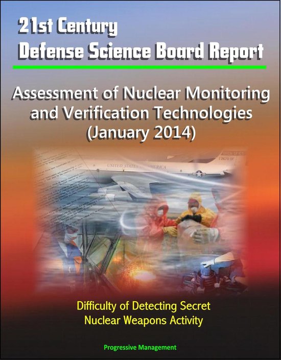 Foto: 21st century defense science board report assessment of nuclear monitoring and verification technologies january 2014 difficulty of detecting secret nuclear weapons activity