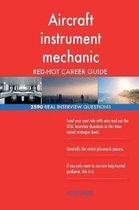 Aircraft Instrument Mechanic Red-Hot Career Guide; 2590 Real Interview Questions