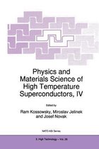 Physics and Materials Science of High Temperature Superconductors, IV