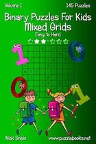 Binary Puzzles for Kids Mixed Grids - Volume 1 - 145 Puzzles