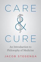 Care and Cure – An Introduction to Philosophy of Medicine