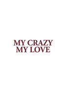 My Crazy My Love