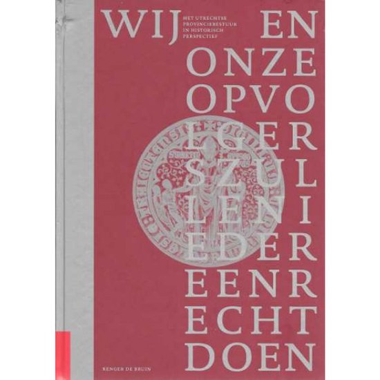 Wij en onze opvolgers zullen iedereen recht doen
