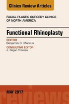 The Clinics: Surgery Volume 25-2 - Functional Rhinoplasty, An Issue of Facial Plastic Surgery Clinics of North America