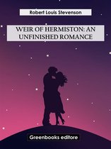 Weir Of Hermiston: An Unfinished Romance