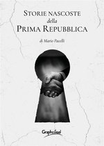 Storie nascoste della Prima Repubblica