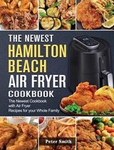 The Newest Hamilton Beach Air Fryer Cookbook