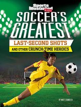 Sports Illustrated Kids Crunch Time - Soccer's Greatest Last-Second Shots and Other Crunch-Time Heroics