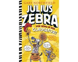Omslag van Julius Zebra - Hoe word ik gladiator?