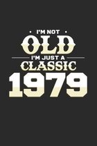 I'm not old I'm just classic 1979
