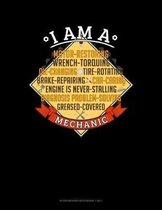 I Am A Motor-Restoring Wrench-Torquing Oil-Changing Tire-Rotating Brake-Repairing Car-Caring Engine Is Never-Stalling Diagnosis Problem-Solving Greased-Covered Mechanic: Storyboard Notebook 1