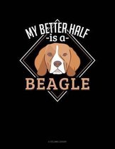 My Better Half Is A Beagle