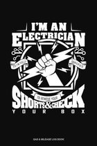 I'm An Electrician So I'm Fully Qualified To Remove Your Shorts And Check Your Box