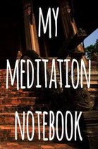 My Meditation Notebook