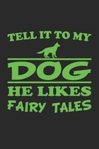 Tell it to my dog, he likes fairy tales