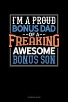 I Am A Proud Bonus Dad Of A Freaking Awesome Bonus Son