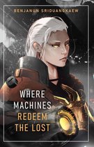 Machine Mandate 4 - Where Machines Redeem the Lost