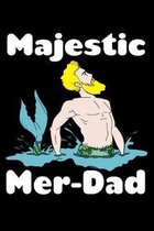 Majestic Mer Dad