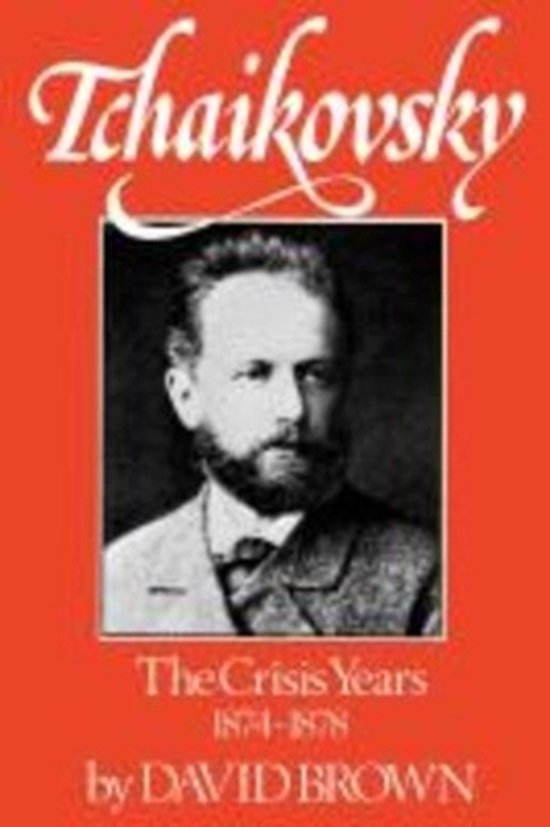 Tchaikovsky - The Crisis Years, 1874-1878 - cover