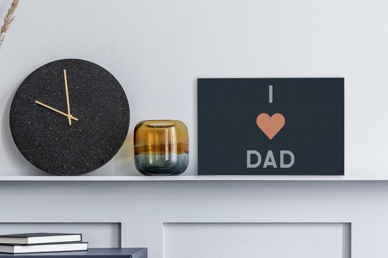 Canvas Schilderij I love dad - Quotes - Spreuken - Vaderdag - 30x20 cm - Wanddecoratie - Vaderdag cadeau - Geschenk - Cadeautje voor hem - Tip - Mannen