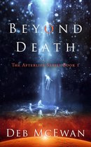 The Afterlife Series 1 - Beyond Death (The Afterlife Series Book 1)