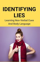 Identifying Lies: Learning Non-Verbal Cues And Body Language