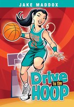 Jake Maddox Girl Sports Stories - Drive to the Hoop