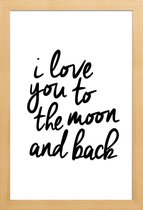 JUNIQE - Poster met houten lijst I Love You to the Moon and Back