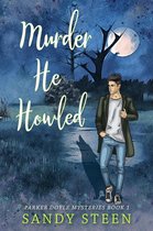 Parker Doyle Mysteries 1 - Murder, He Howled
