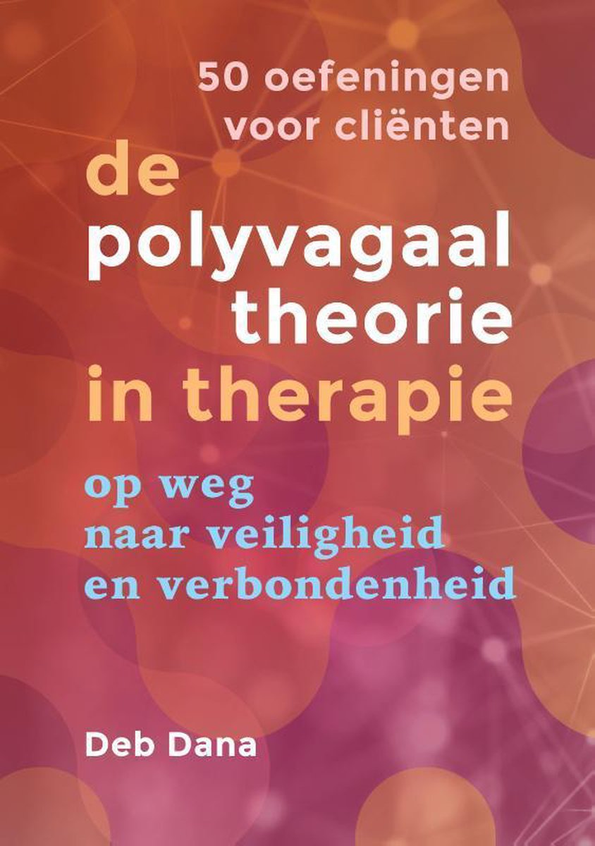 De polyvagaaltheorie in therapie - 50 oefeningen voor cli nten
