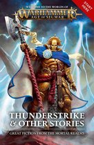 Warhammer: Age of Sigmar - Thunderstrike & Other Stories