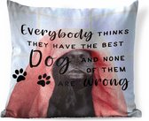 Sierkussen - Honden Quote 'everybody Thinks They Have The Best Dog' Achtergrond Met Een Hond