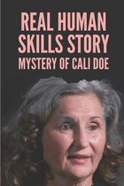 Real Human Skills Story: Mystery Of Cali Doe