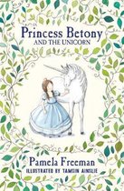 Princess Betony- Princess Betony and the Unicorn (Book 1)
