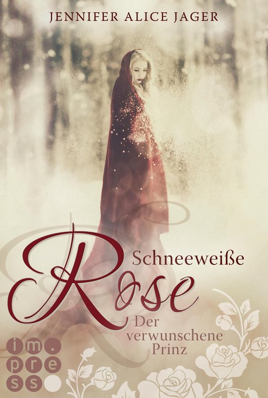 Rosenmärchen 1 - Schneeweiße Rose. Der verwunschene Prinz  ... - cover
