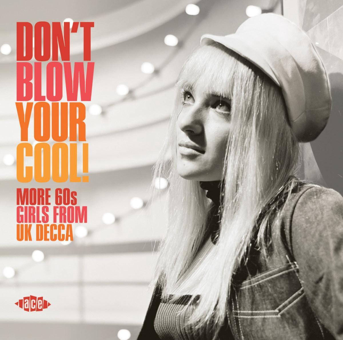 Dont Blow Your Cool More 60s Girls