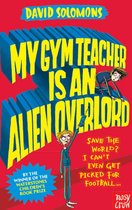 My Brother is a Superhero 2 - My Gym Teacher Is an Alien Overlord