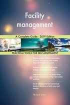 Facility management A Complete Guide - 2019 Edition